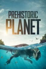 Nonton film Prehistoric Planet Season 1 (2022) idlix , lk21, dutafilm, dunia21