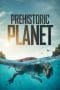 Nonton film Prehistoric Planet Season 1 (2022) idlix , lk21, dutafilm, dunia21