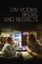 Nonton film On Vodka, Beers, and Regrets (2020) idlix , lk21, dutafilm, dunia21