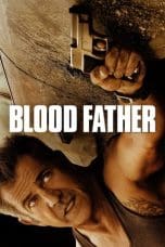 Nonton film Blood Father (2016) idlix , lk21, dutafilm, dunia21