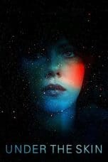 Nonton film Under the Skin (2013) idlix , lk21, dutafilm, dunia21