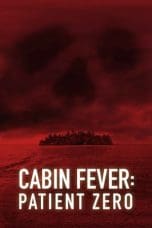 Nonton film Cabin Fever 3: Patient Zero (2014) idlix , lk21, dutafilm, dunia21