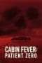 Nonton film Cabin Fever 3: Patient Zero (2014) idlix , lk21, dutafilm, dunia21