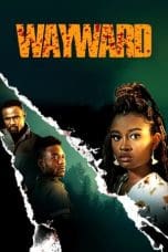 Nonton film Wayward (2022) idlix , lk21, dutafilm, dunia21