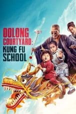 Nonton film Oolong Courtyard: Kung Fu School (2018) idlix , lk21, dutafilm, dunia21