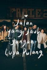 Nonton film Jalan Yang Jauh Jangan Lupa Pulang (2023) idlix , lk21, dutafilm, dunia21