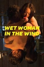 Nonton film Wet Woman in the Wind (2016) idlix , lk21, dutafilm, dunia21