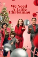 Nonton film We Need a Little Christmas (2022) idlix , lk21, dutafilm, dunia21