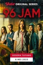 Nonton film 96 Jam (2023) idlix , lk21, dutafilm, dunia21