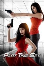 Nonton film Part-Time Spy (2017) idlix , lk21, dutafilm, dunia21