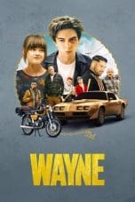 Nonton film Wayne (2019) idlix , lk21, dutafilm, dunia21