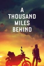 Nonton film A Thousand Miles Behind (2020) idlix , lk21, dutafilm, dunia21