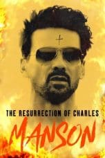 Nonton film The Resurrection of Charles Manson (2023) idlix , lk21, dutafilm, dunia21