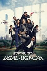 Nonton film Bodyguard Ugal-Ugalan (2018) idlix , lk21, dutafilm, dunia21