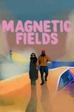 Nonton film Magnetic Fields (Magnitika pedia) (2022) idlix , lk21, dutafilm, dunia21