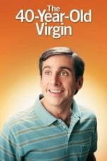 Nonton film The 40 Year Old Virgin (2005) idlix , lk21, dutafilm, dunia21