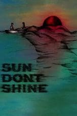 Nonton film Sun Don’t Shine (2012) idlix , lk21, dutafilm, dunia21