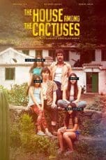 Nonton film The House Among the Cactuses (La Casa Entre Los Cactus) (2022) idlix , lk21, dutafilm, dunia21