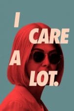 Nonton film I Care a Lot (2020) idlix , lk21, dutafilm, dunia21