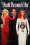 Nonton film Death Becomes Her (1992) idlix , lk21, dutafilm, dunia21