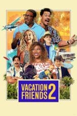 Nonton film Vacation Friends 2 (2023) idlix , lk21, dutafilm, dunia21