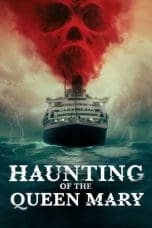 Nonton film Haunting of the Queen Mary (2023) idlix , lk21, dutafilm, dunia21