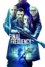 Nonton film Final Frequency (2021) idlix , lk21, dutafilm, dunia21