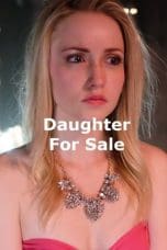 Nonton film Daughter for Sale (2017) idlix , lk21, dutafilm, dunia21