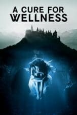 Nonton film A Cure for Wellness (2017) idlix , lk21, dutafilm, dunia21