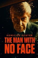 Nonton film Homicide Hunter: The Man With No Face (2023) idlix , lk21, dutafilm, dunia21