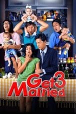 Nonton film Get Married 3 (2011) idlix , lk21, dutafilm, dunia21