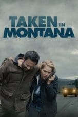 Nonton film Taken In Montana (2023) idlix , lk21, dutafilm, dunia21