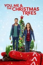 Nonton film You, Me and the Christmas Trees (2021) idlix , lk21, dutafilm, dunia21