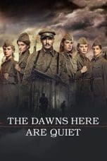 Nonton film The Dawns Here Are Quiet (2015) idlix , lk21, dutafilm, dunia21