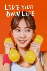 Nonton film Live Your Own Life (2023) idlix , lk21, dutafilm, dunia21