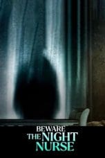 Nonton film Beware the Night Nurse (2023) idlix , lk21, dutafilm, dunia21