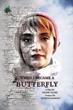 Nonton film When I Became a Butterfly (2018) idlix , lk21, dutafilm, dunia21