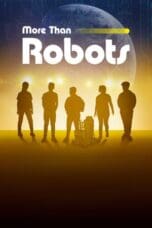 Nonton film More Than Robots (2022) idlix , lk21, dutafilm, dunia21