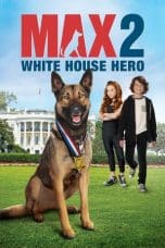 Nonton film Max 2: White House Hero (2017) idlix , lk21, dutafilm, dunia21