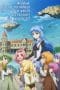 Nonton film Shuumatsu Nani Shitemasu ka? Isogashii Desu ka? Sukutte Moratte Ii Desu ka? (WorldEnd) (2017) idlix , lk21, dutafilm, dunia21