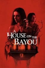 Nonton film A House on the Bayou (2021) idlix , lk21, dutafilm, dunia21