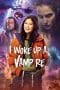 Nonton film I Woke Up a Vampire (2023) idlix , lk21, dutafilm, dunia21