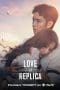 Nonton film Love of Replica (2023) idlix , lk21, dutafilm, dunia21