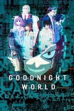 Nonton film GOOD NIGHT WORLD (2023) idlix , lk21, dutafilm, dunia21