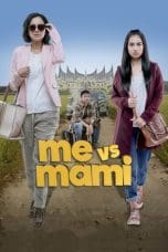 Nonton film Me Vs Mami (2016) idlix , lk21, dutafilm, dunia21