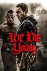 Nonton film We Die Young (2019) idlix , lk21, dutafilm, dunia21