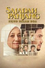 Nonton film Sajadah Panjang: Sujud Dalam Doa (2023) idlix , lk21, dutafilm, dunia21