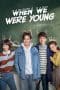 Nonton film When We Were Young (2018) idlix , lk21, dutafilm, dunia21