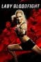 Nonton film Lady Bloodfight (2016) idlix , lk21, dutafilm, dunia21