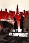 Nonton film On the Waterfront (1954) idlix , lk21, dutafilm, dunia21